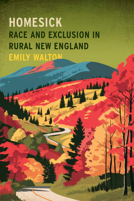 Book cover for Homesick: Race and Exclusion in Rural New England