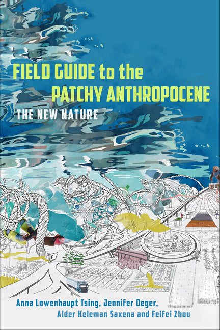 Book cover for Field Guide to the Patchy Anthropocene: The New Nature