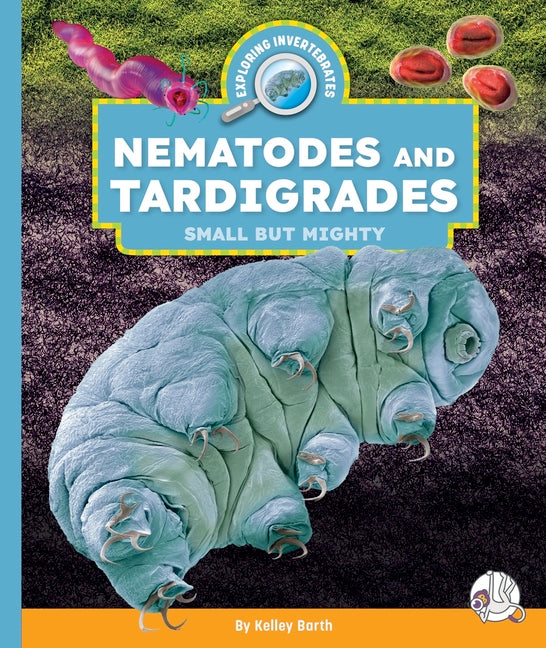 Book cover for Nematodes and Tardigrades: Small But Mighty