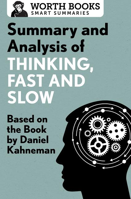 Book cover for Summary and Analysis of Thinking, Fast and Slow: Based on the Book by Daniel Kahneman