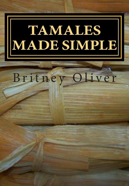 Book cover for Tamales made simple: Step by step way to make tamales