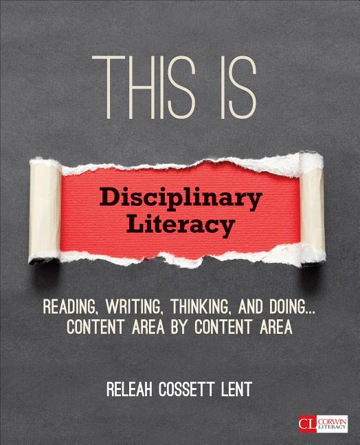 Book cover for This Is Disciplinary Literacy: Reading, Writing, Thinking, and Doing . . . Content Area by Content Area