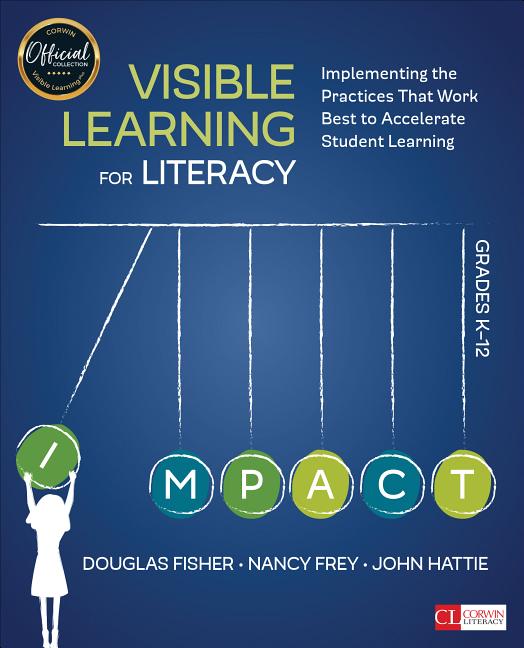 Book cover for Visible Learning for Literacy, Grades K-12: Implementing the Practices That Work Best to Accelerate Student Learning