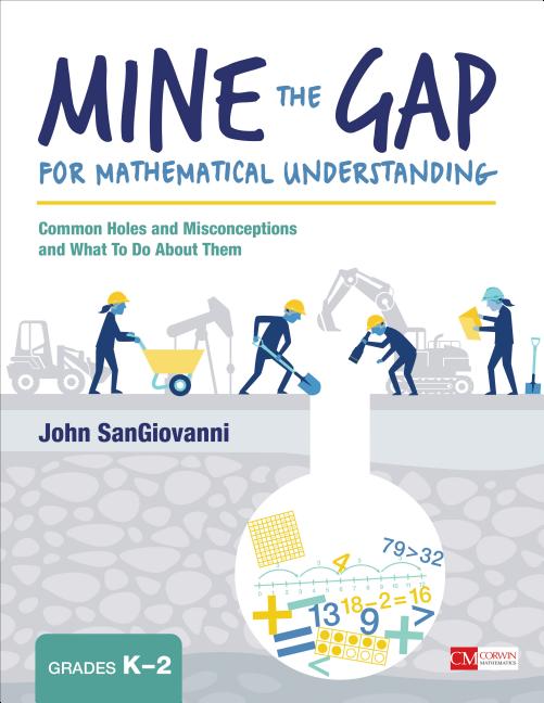 Book cover for Mine the Gap for Mathematical Understanding, Grades K-2: Common Holes and Misconceptions and What to Do about Them