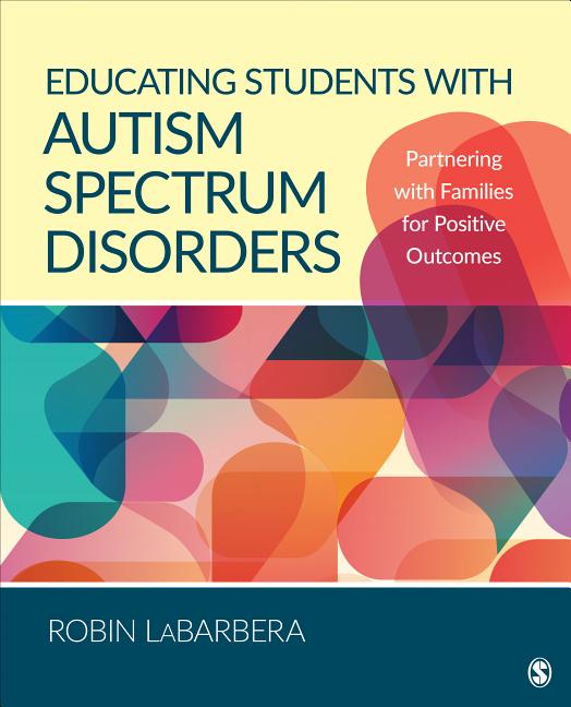 Book cover for Educating Students with Autism Spectrum Disorders: Partnering with Families for Positive Outcomes