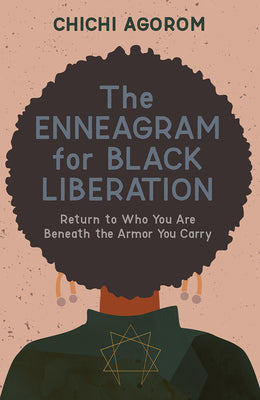 Book cover for The Enneagram for Black Liberation: Return to Who You Are Beneath the Armor You Carry