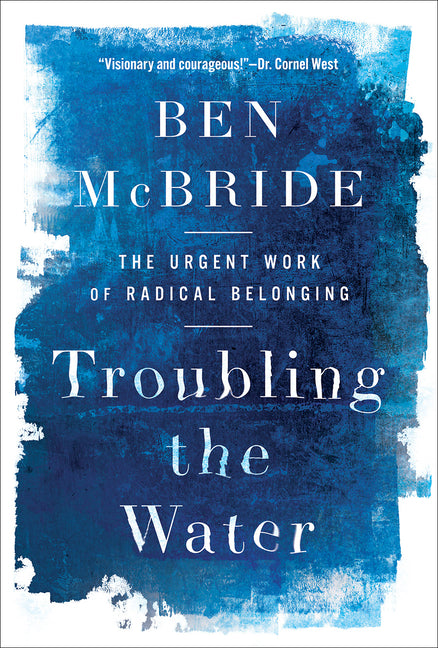 Book cover for Troubling the Water: The Urgent Work of Radical Belonging