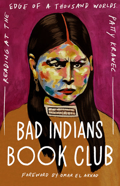 Book cover for Bad Indians Book Club: Reading at the Edge of a Thousand Worlds