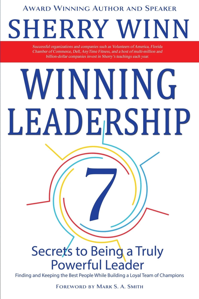 Book cover for Winning Leadership: Seven Secrets to Being a Truly Powerful Leader - Finding and Keeping the Best People While Building a Loyal Team of Ch