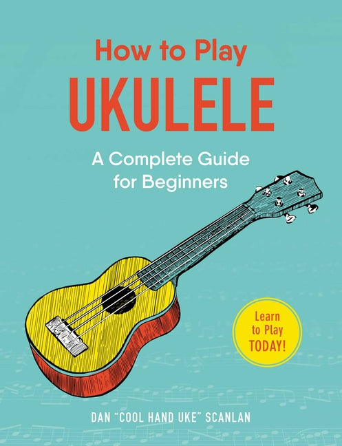 Book cover for How to Play Ukulele: A Complete Guide for Beginners
