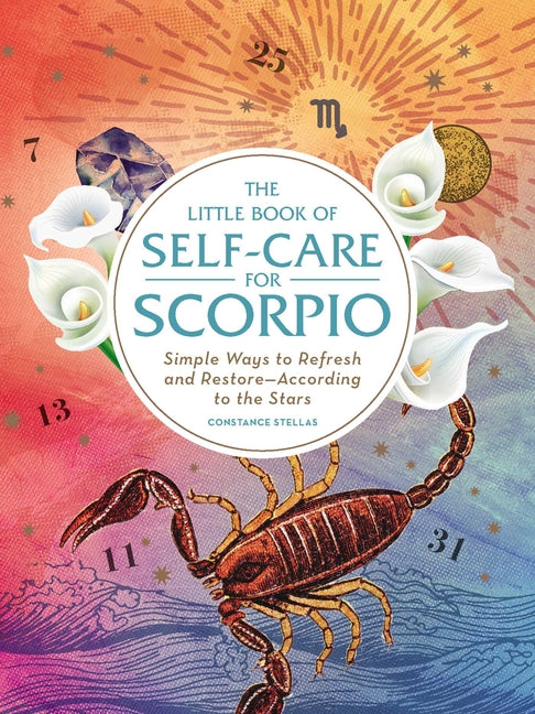 Book cover for Little Book of Self-Care for Scorpio: Simple Ways to Refresh and Restore--According to the Stars