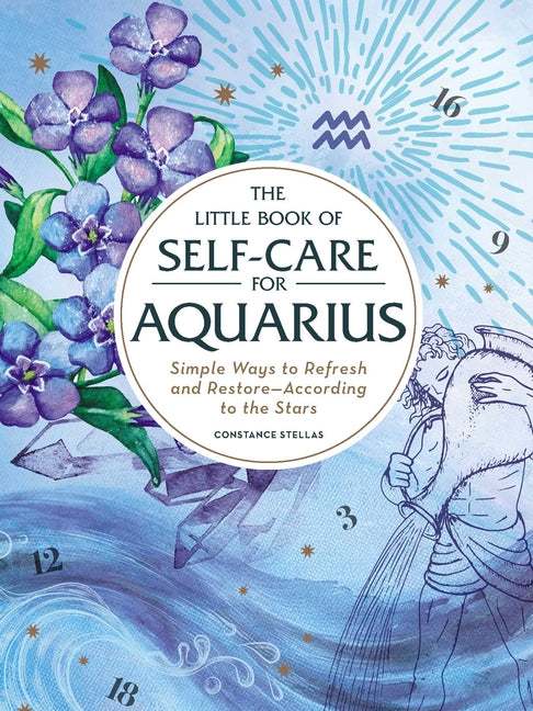 Book cover for Little Book of Self-Care for Aquarius: Simple Ways to Refresh and Restore--According to the Stars