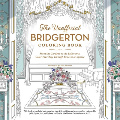 Book cover for The Unofficial Bridgerton Coloring Book: From the Gardens to the Ballrooms, Color Your Way Through Grosvenor Square