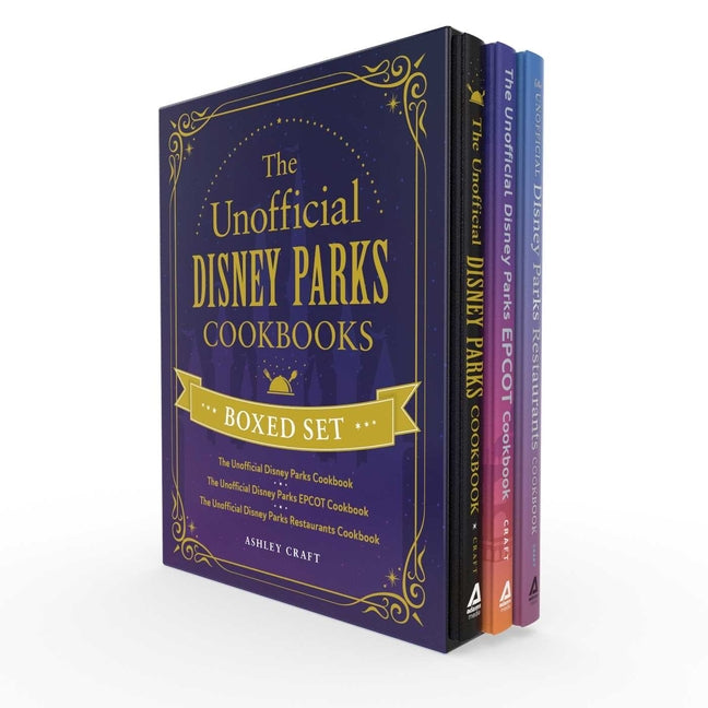 Book cover for Unofficial Disney Parks Cookbooks Boxed Set: The Unofficial Disney Parks Cookbook, the Unofficial Disney Parks EPCOT Cookbook, the Unofficial Disney P