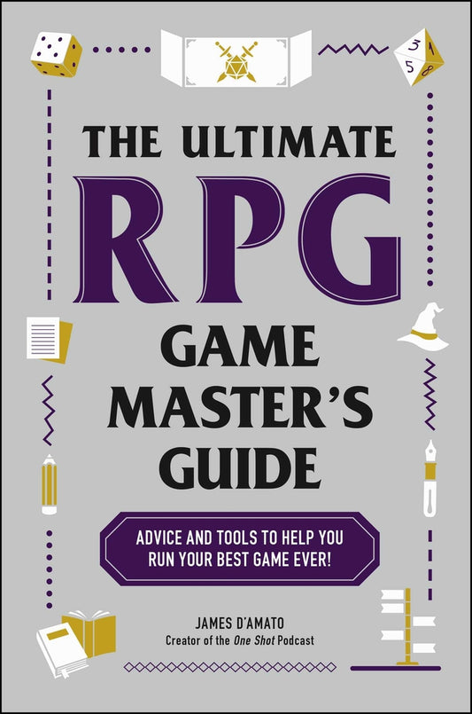 Book cover for The Ultimate RPG Game Master's Guide: Advice and Tools to Help You Run Your Best Game Ever!