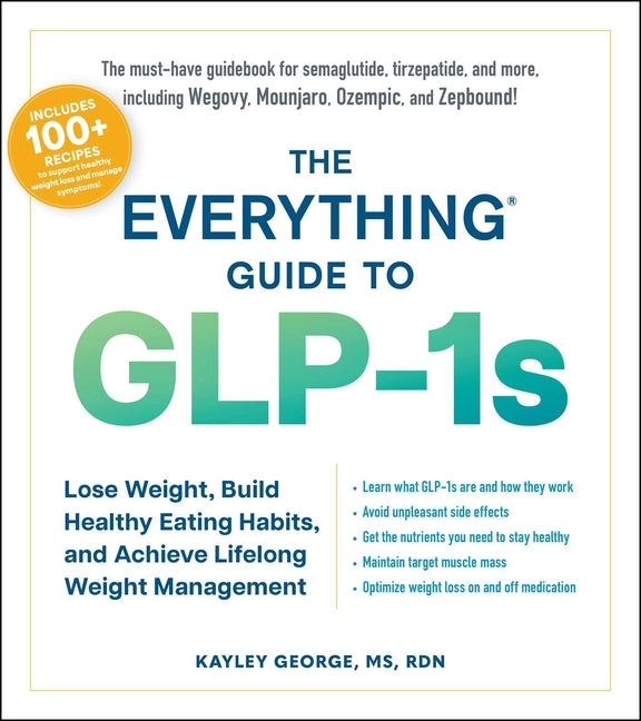 Book cover for Everything Guide to Glp-1s: Lose Weight, Build Healthy Eating Habits, and Achieve Lifelong Weight Management