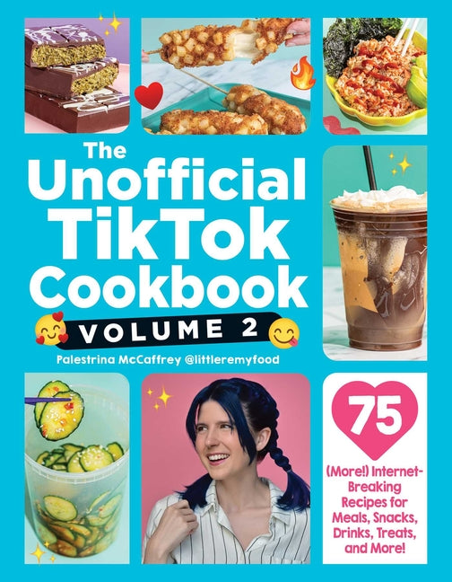 Book cover for Unofficial Tiktok Cookbook, Volume 2: 75 (More!) Internet-Breaking Recipes for Meals, Snacks, Drinks, Treats, and More!