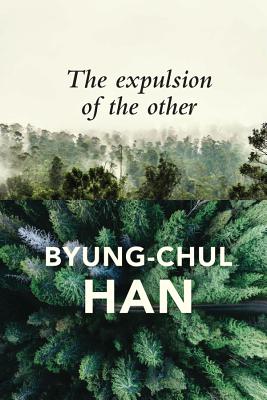 Book cover for The Expulsion of the Other: Society, Perception and Communication Today