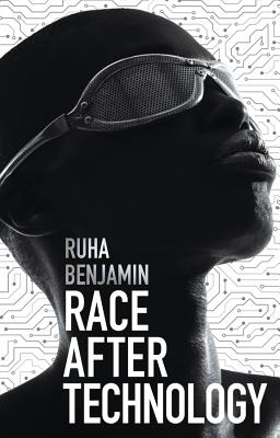 Book cover for Race After Technology: Abolitionist Tools for the New Jim Code