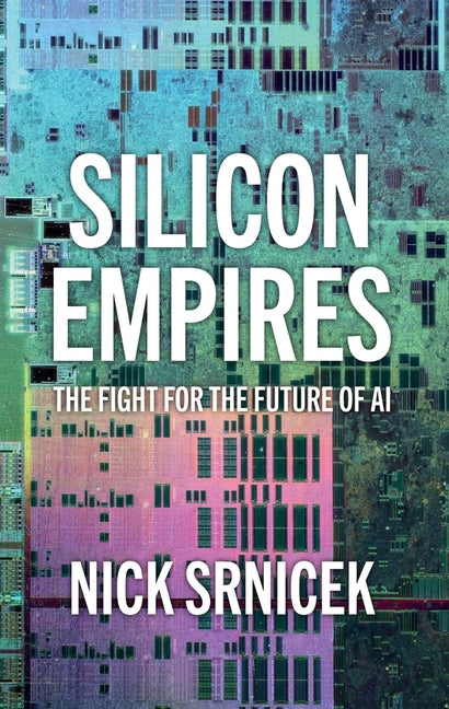 Book cover for Silicon Empires: The Fight for the Future of AI