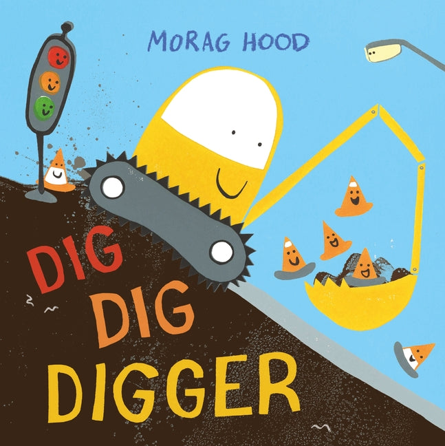 Book cover for Dig, Dig, Digger: A Little Digger with Big Dreams
