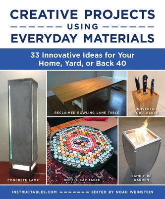 Book cover for Creative Projects Using Everyday Materials: 33 Innovative Ideas for Your Home, Yard, or Back 40