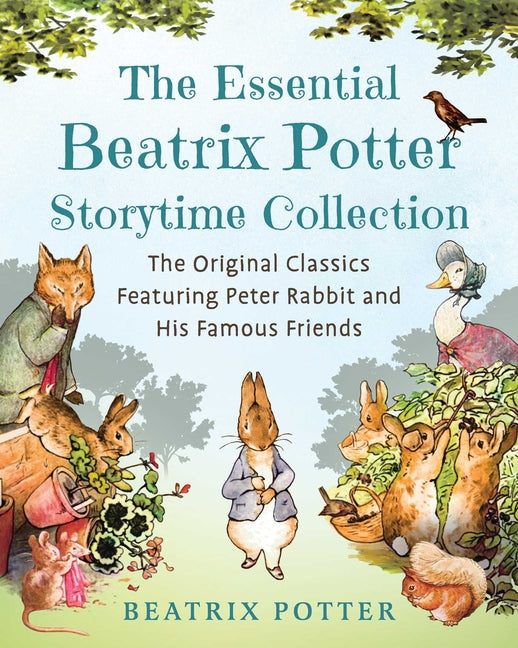 Book cover for Essential Beatrix Potter Storytime Collection: The Original Classics Featuring Peter Rabbit and His Famous Friends