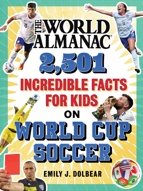 Book cover for World Almanac 2,501 Incredible Facts for Kids on World Cup Soccer