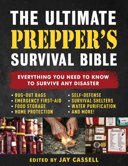 Book cover for Ultimate Prepper's Survival Bible: Everything You Need to Know to Survive Any Disaster--Includes Tips and Expert Knowledge about Bug-Out Bags, Emergen