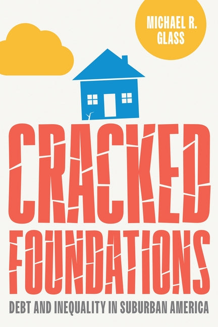 Book cover for Cracked Foundations: Debt and Inequality in Suburban America