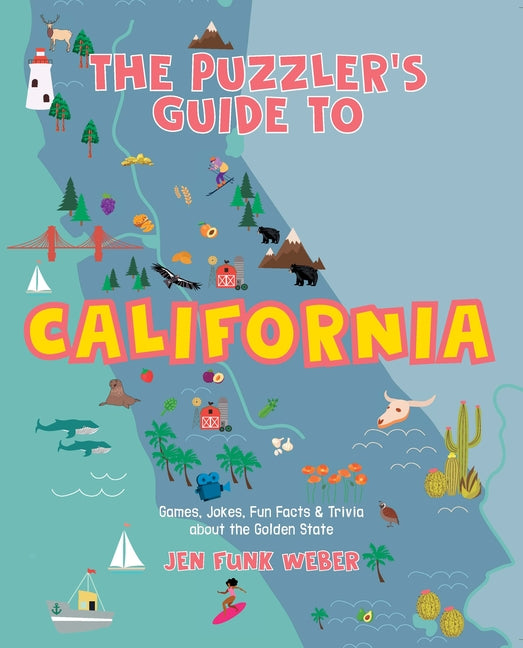 Book cover for Puzzler's Guide to California: Games, Jokes, Fun Facts & Trivia about the Golden State