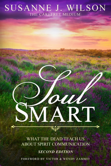 Book cover for Soul Smart: What The Dead Teach Us About Spirit Communication