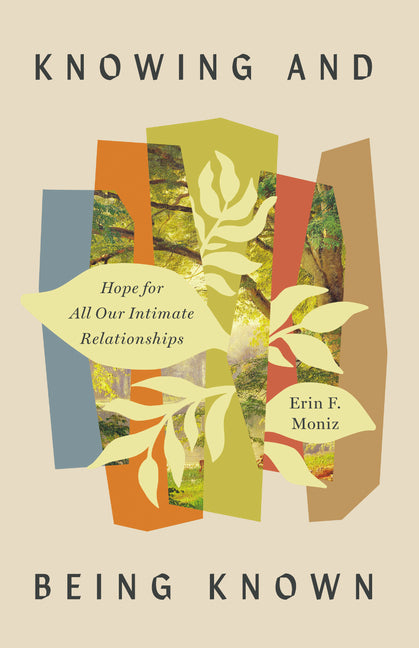 Book cover for Knowing and Being Known: Hope for All Our Intimate Relationships