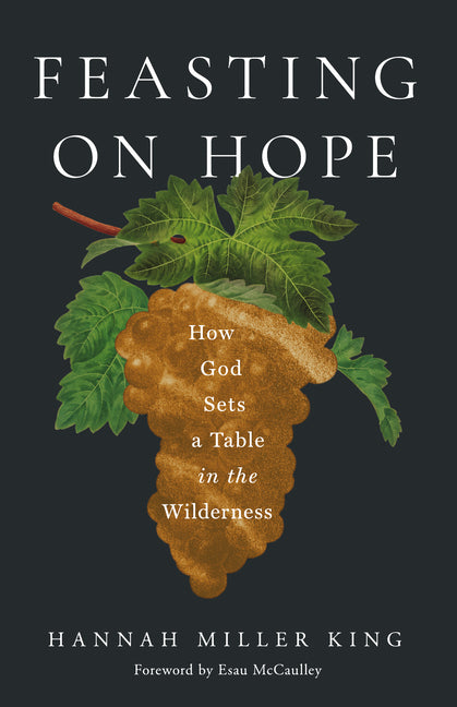 Book cover for Feasting on Hope: How God Sets a Table in the Wilderness