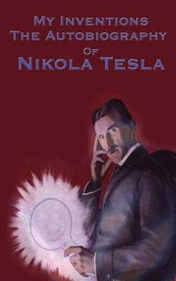 Book cover for My Inventions: The Autobiography of Nikola Tesla