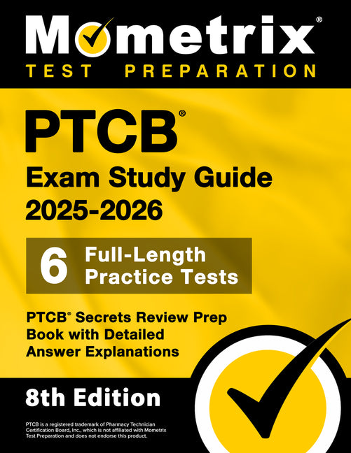 Book cover for Ptcb Exam Study Guide 2025-2026 - 6 Full-Length Practice Tests, Ptcb Secrets Review Prep Book with Detailed Answer Explanations: [8th Edition]
