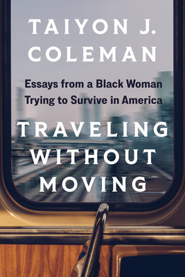 Book cover for Traveling Without Moving: Essays from a Black Woman Trying to Survive in America