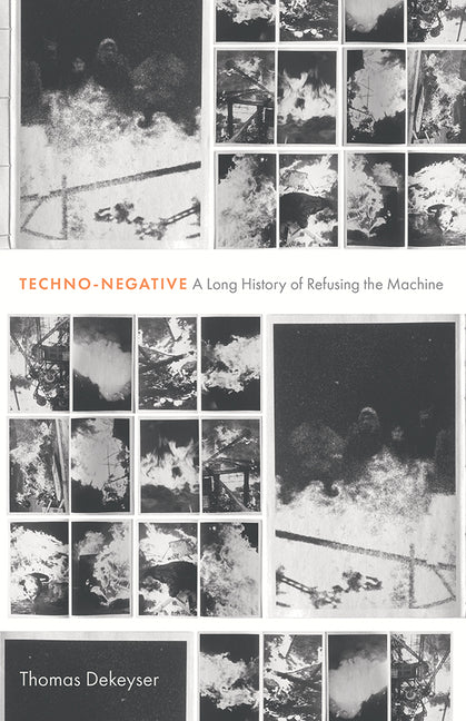 Book cover for Techno-Negative: A Long History of Refusing the Machine