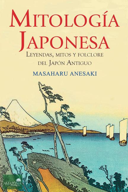 Book cover for Mitología Japonesa: Mitos, Leyendas y Folclore del Japón Antiguo
