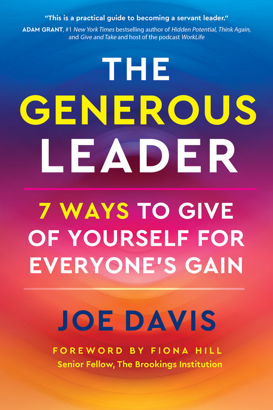 Book cover for The Generous Leader: 7 Ways to Give of Yourself for Everyone's Gain