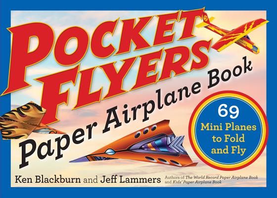 Book cover for Pocket Flyers Paper Airplane Book: 69 Mini Planes to Fold and Fly