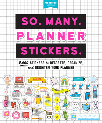 Book cover for So. Many. Planner Stickers.: 2,600 Stickers to Decorate, Organize, and Brighten Your Planner