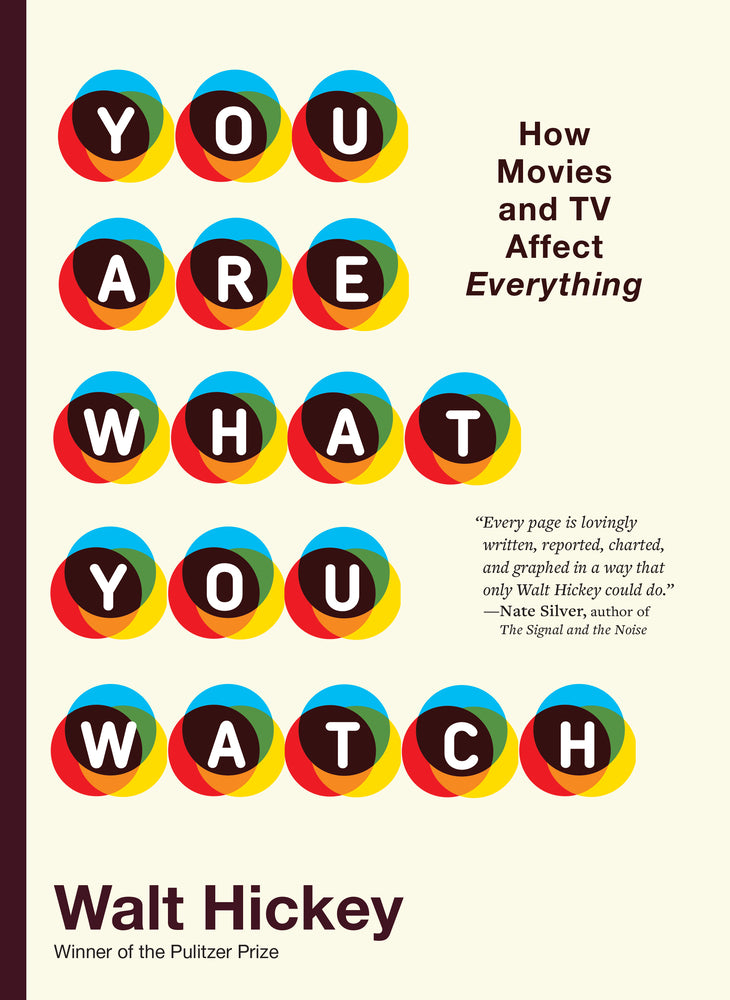 Book cover for You Are What You Watch: How Movies and TV Affect Everything