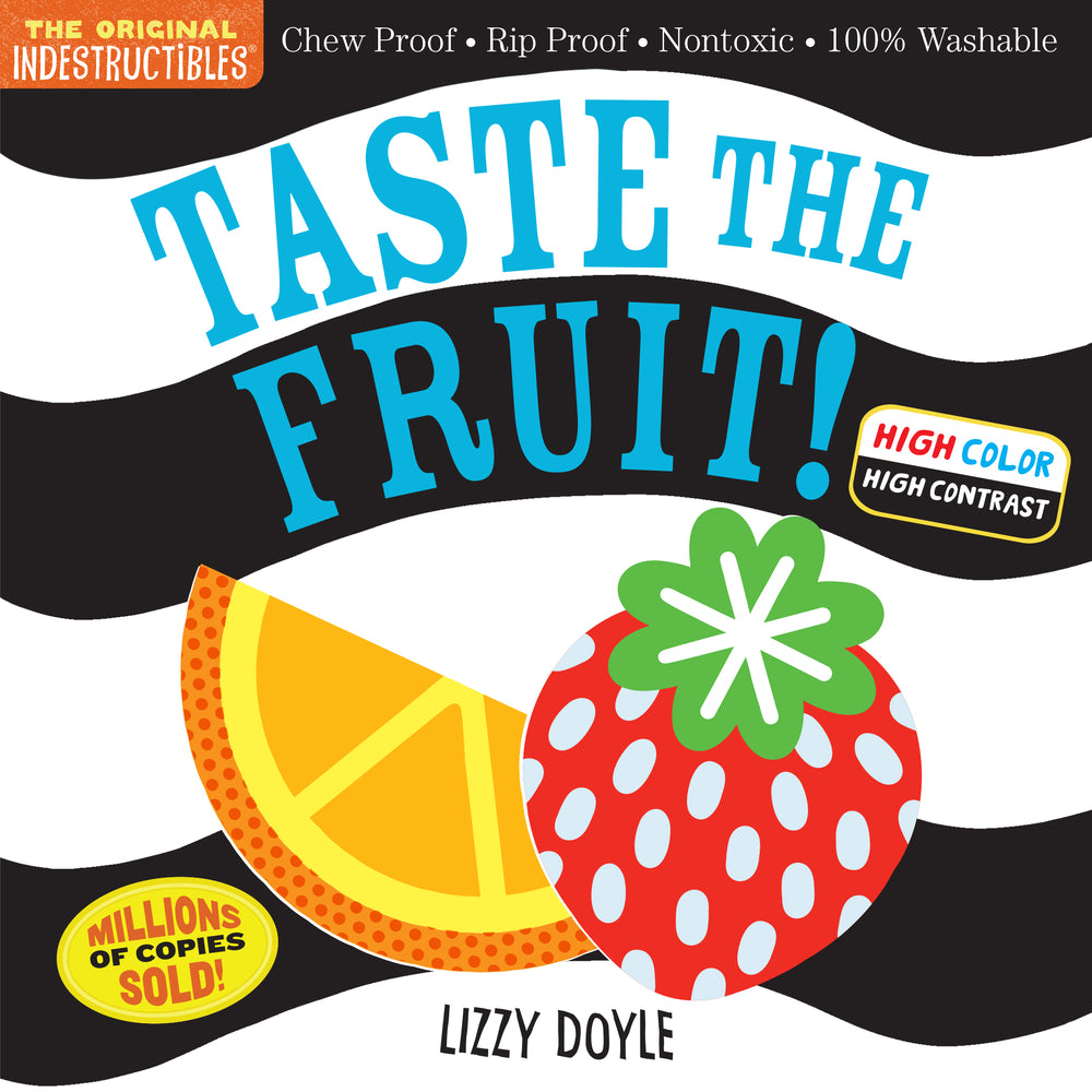 Book cover for Indestructibles: Taste the Fruit! (High Color High Contrast): Chew Proof - Rip Proof - Nontoxic - 100% Washable