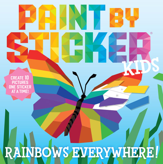Book cover for Paint by Sticker Kids: Rainbows Everywhere!: Create 10 Pictures One Sticker at a Time!
