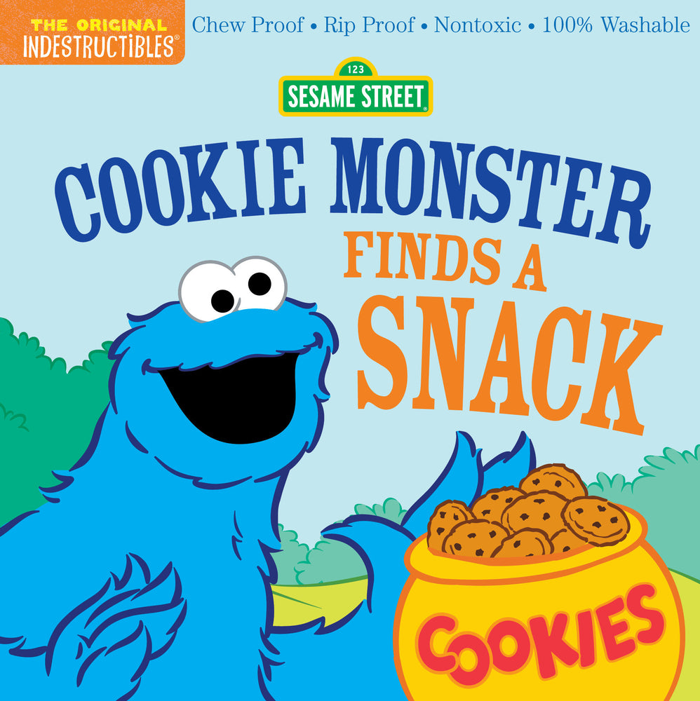 Book cover for Indestructibles: Sesame Street: Cookie Monster Finds a Snack: Chew Proof - Rip Proof - Nontoxic - 100% Washable (Book for Babies, Newborn Books, Safe