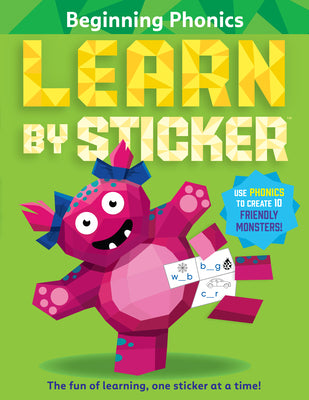 Book cover for Learn by Sticker: Beginning Phonics: Use Phonics to Create 10 Friendly Monsters!