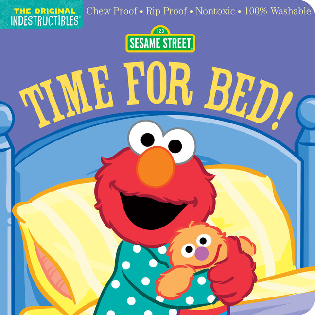 Book cover for Indestructibles: Sesame Street: Time for Bed!: Chew Proof - Rip Proof - Nontoxic - 100% Washable (Book for Babies, Newborn Books, Safe to Chew)