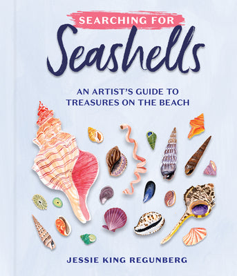 Book cover for Searching for Seashells: An Artist's Guide to Treasures on the Beach