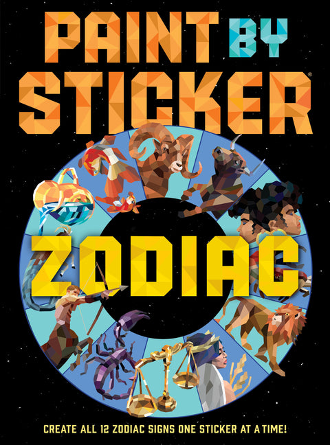 Book cover for Paint by Sticker: Zodiac: Create All 12 Zodiac Signs One Sticker at a Time
